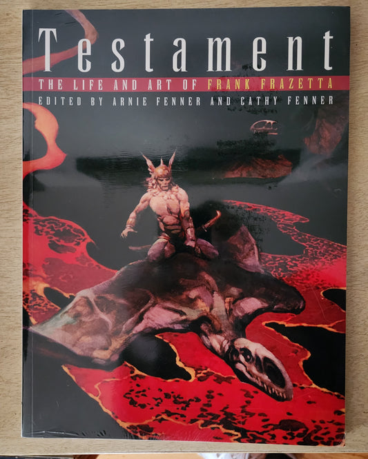 Testament The Life and Art of Frank Frazetta